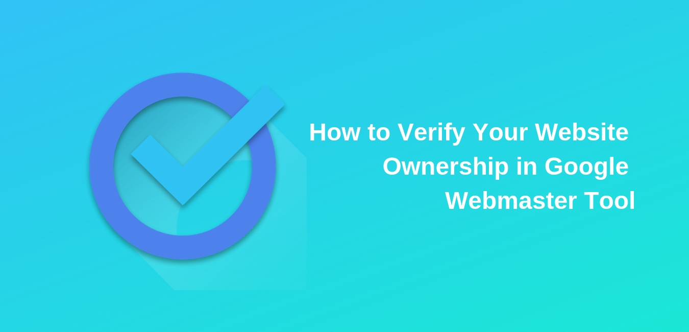 How to Verify Your Website Ownership in Google Webmaster Tool