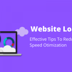 Effective Tips To Reduce Website Load Time