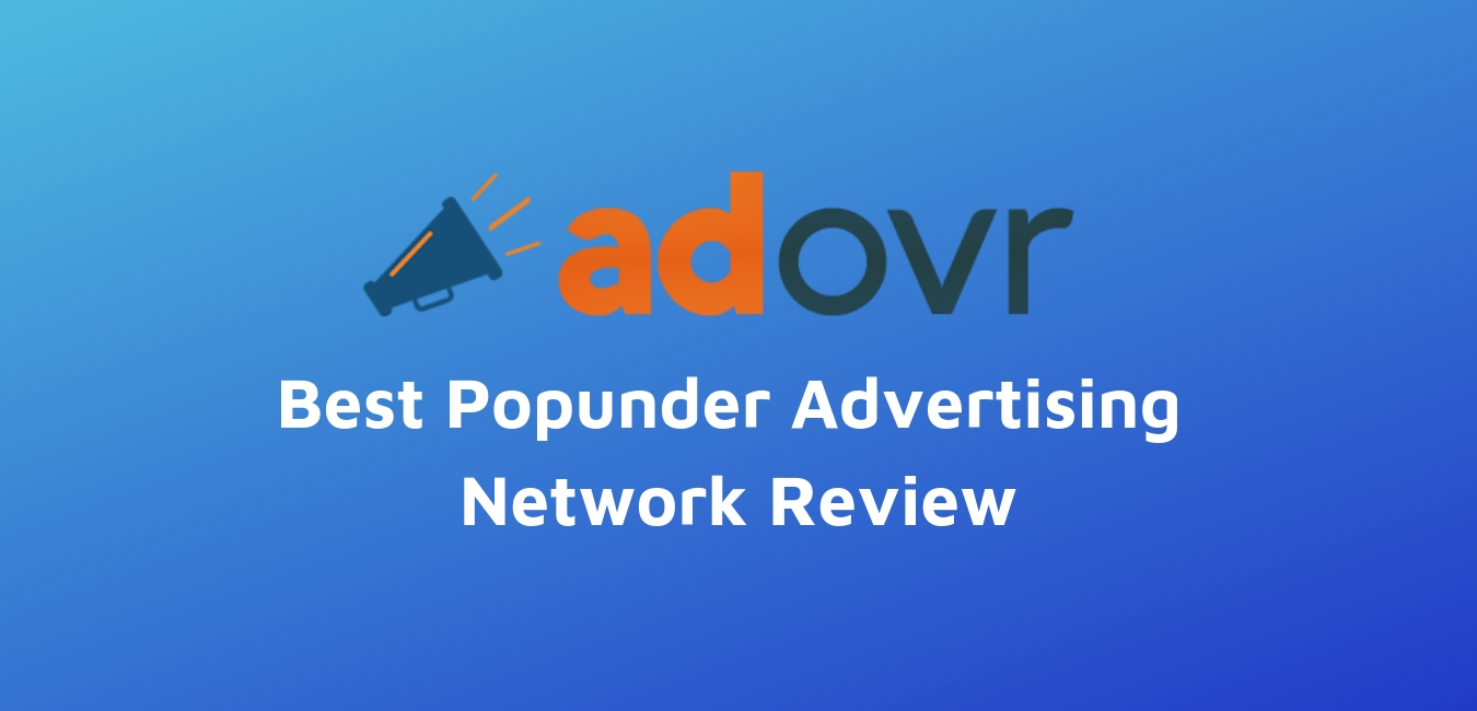 Adovr Review Best Popunder Advertising Network Review