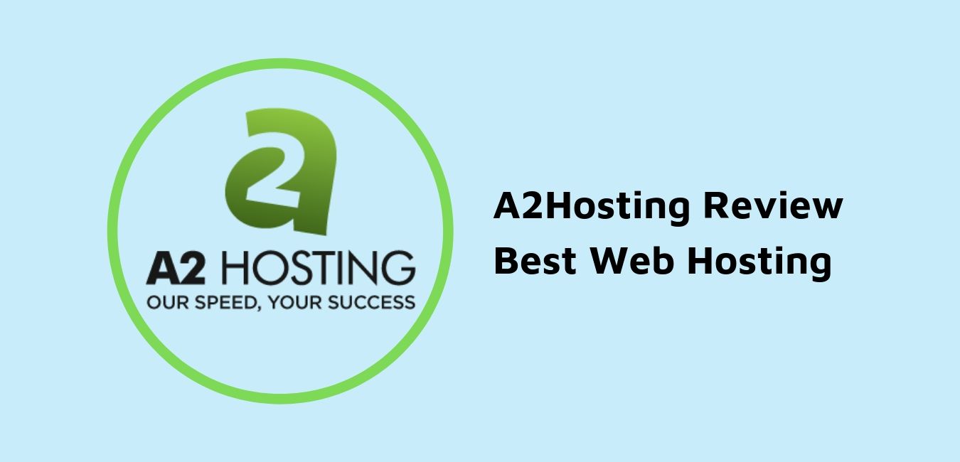 A2Hosting Review 2019 Best Web Hosting