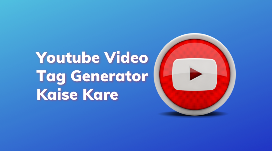 Youtube Video Tag Generator Tools