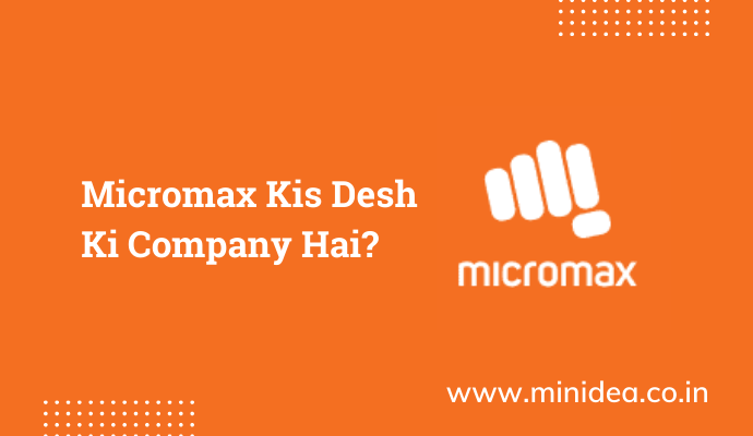 Micromax Kis Desh Ki Company Hai