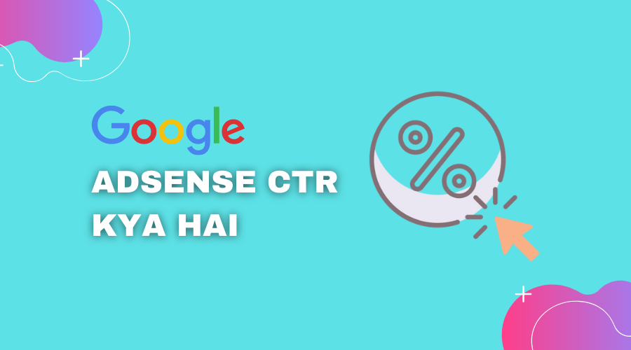 Google Adsense CTR Kya Hai