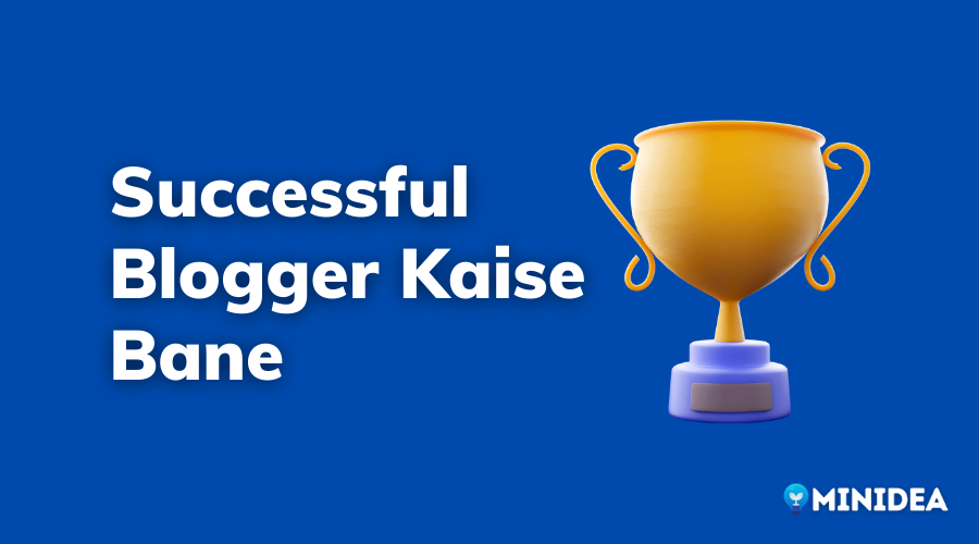 ek Successful Blogger Kaise Bane