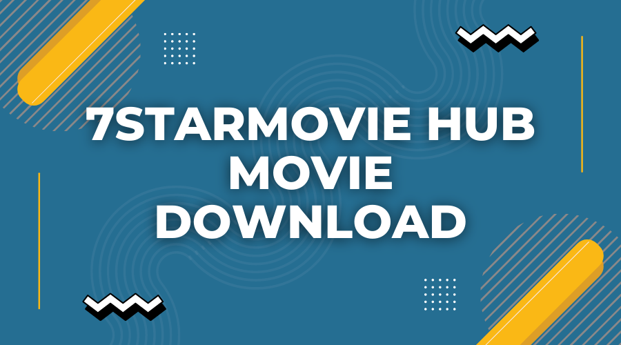 7starmovie hub Movie Download