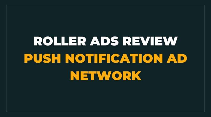 Roller Ads Review Push Notification Ad Network