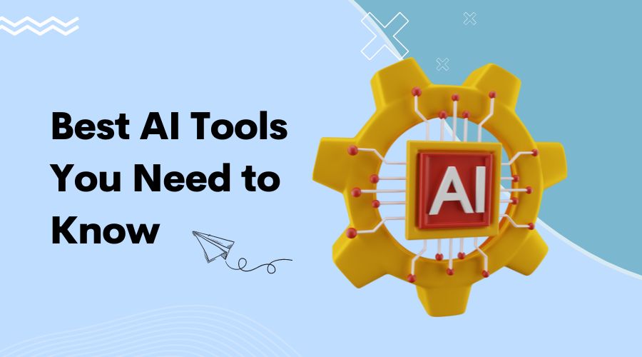 Best AI Tools You Need to Know