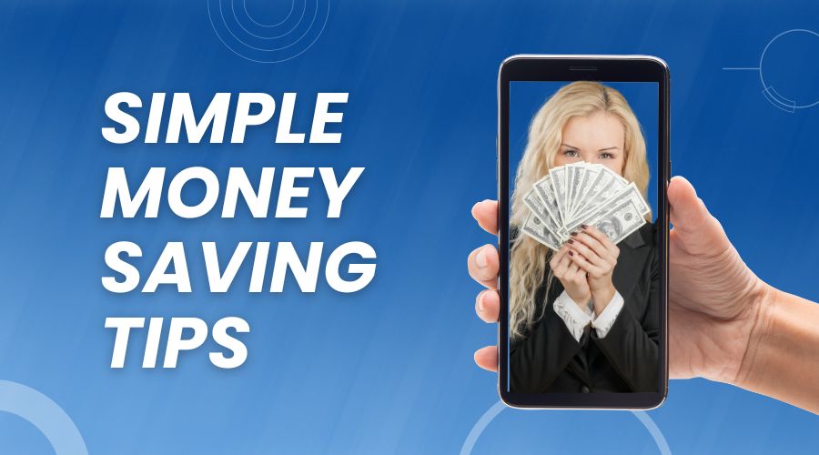 Simple money saving tips