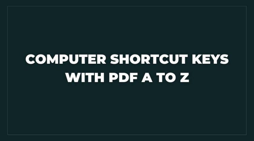 Computer Shortcut Keys With Pdf A to Z