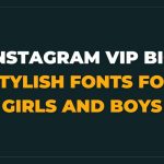 Instagram VIP Bio Stylish Fonts For Girls and Boys