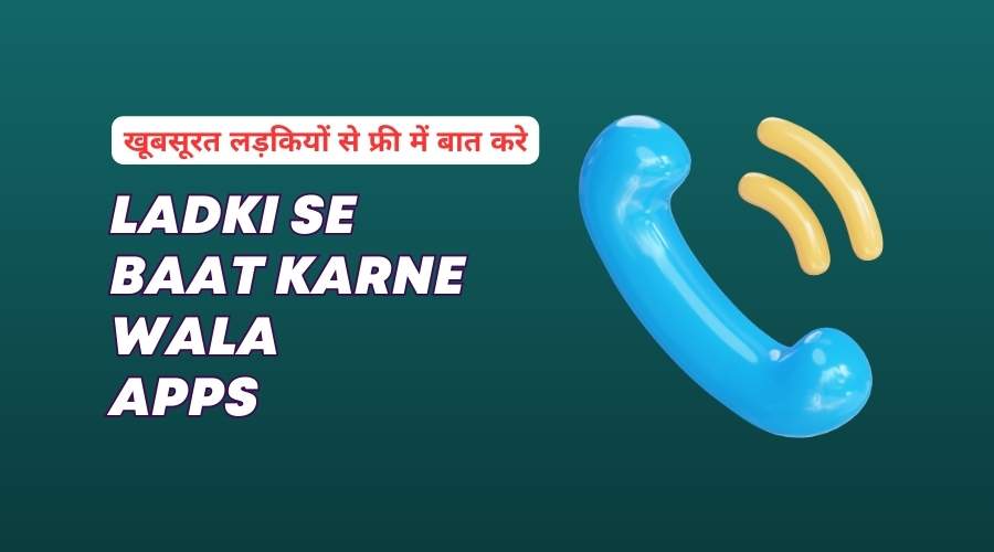 Ladki Se Baat Karne Wala Apps