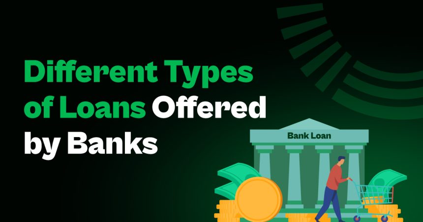 types of loan offered by bank