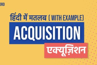 Acquisition Meaning in Hindi