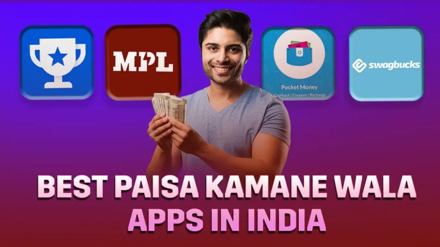 Paisa Kamane Wala App in India