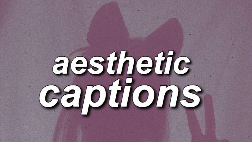 Aesthetic Instagram Captions