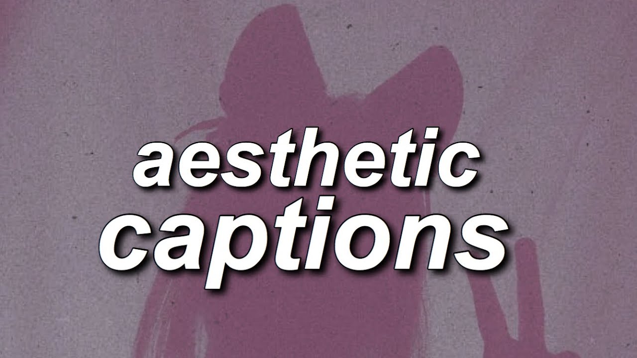 Aesthetic Instagram Captions