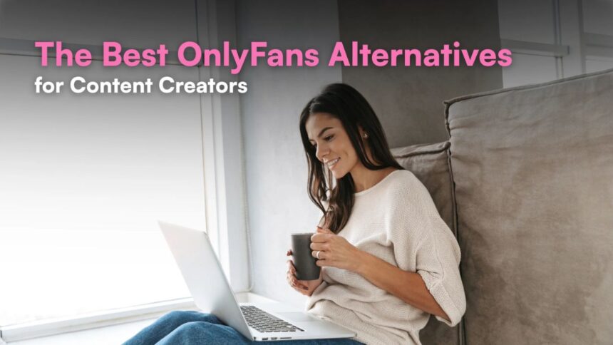 OnlyFans Alternatives for Creators