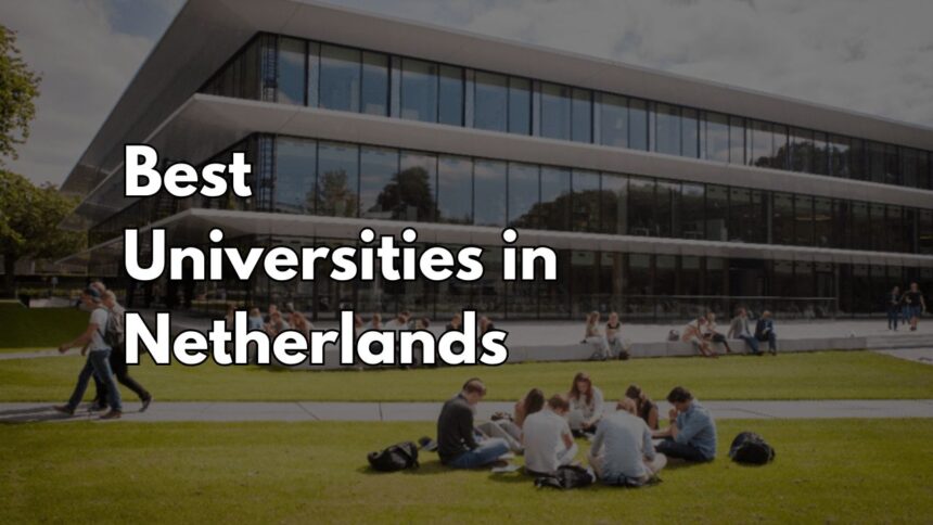 Best Universities in Netherlands for International Students