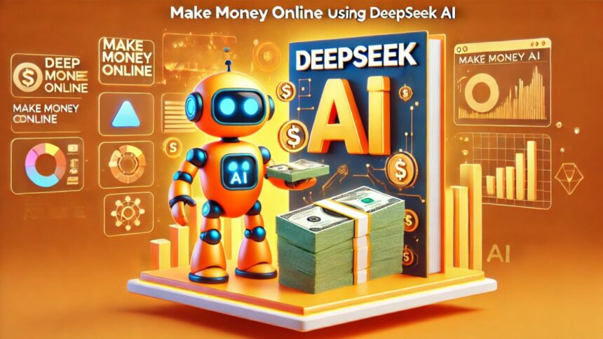 DeepSeek R1 AI Prompt to Make Money Online