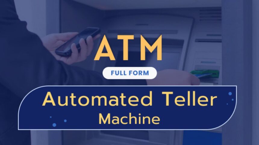 ATM Full Form