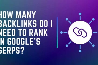 How Many Backlinks Need for website to Rank on Google