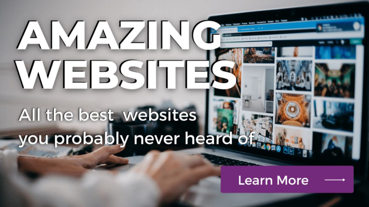 Amazing and Helpful Websites List You Should Know