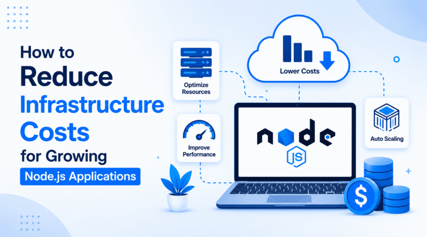 How to Reduce Infrastructure Costs for Growing Node.js Applications