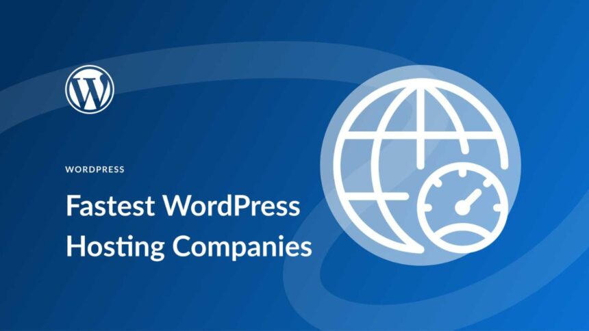 Fastest WordPress Hosting Providers Company
